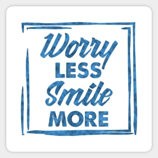 Worry Less Smile More success and inspiration quote / Positive Quotes About Life / Carpe Diem Sticker